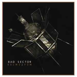 Download Bad Sector - Kosmodrom