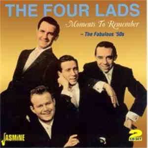 Download The Four Lads - Moments To Remember The Fabulous '50s