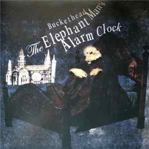 Download Buckethead - The Elephant Man's Alarm Clock