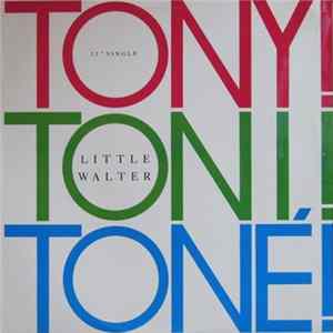 Download Tony! Toni! Toné! - Little Walter