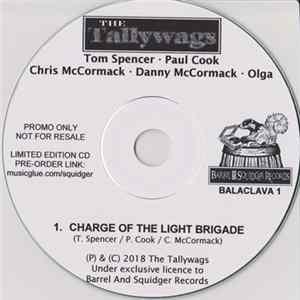 Download The Tallywags : Tom Spencer • Paul Cook • Chris McCormack • Danny McCormack • Olga - Charge Of The Light Brigade