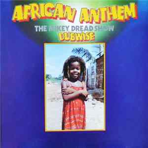Download Mikey Dread - African Anthem (The Mikey Dread Show Dubwise)