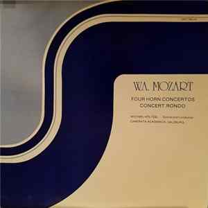 Download W. A. Mozart, Michael Höltzel, Camerata Academica, Salzburg - Four Horn Concertos, Concert Rondo