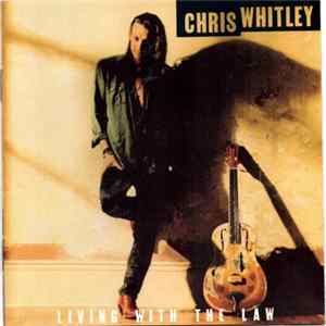 Download Chris Whitley - Living With The Law