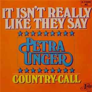 Download Petra Unger - It Isn't Really Like They Say / Country-Call