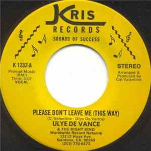 Download Ulye De Vance & The Right Kind - Please Don't Leave Me (This Way) / Rocking Blues