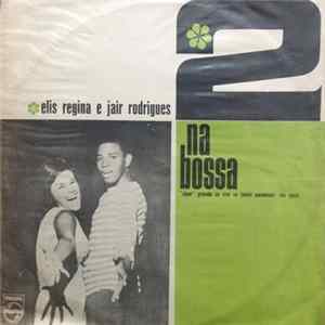 Download Elis Regina & Jair Rodrigues - 2 Na Bossa