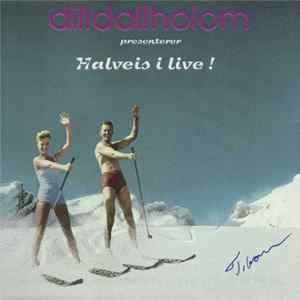 Download Dilldallholom - Halvveis I Live!