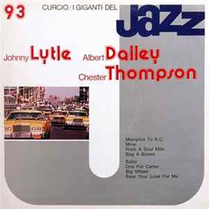 Download Johnny Lytle / Albert Dailey / Chester Thompson - I Giganti Del Jazz Vol. 93