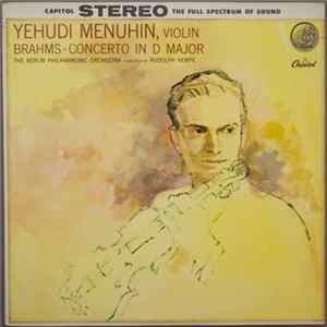 Download Brahms / Yehudi Menuhin With Rudolf Kempe Conducting The Berlin Philharmonic Orchestra - Violin Concerto In D Major