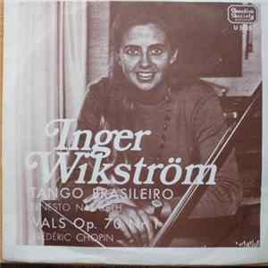 Download Inger Wikström, Ernesto Nazareth, Frédéric Chopin - Tango Brasileiro / Val, Op. 70, Nr 1