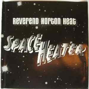 Download Reverend Horton Heat - Space Heater
