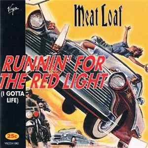 Download Meat Loaf - Runnin' For The Red Light (I Gotta Life)