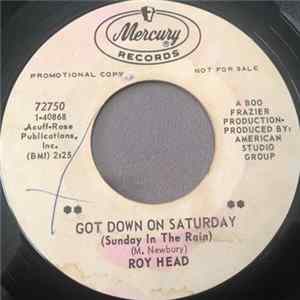 Download Roy Head - Got Down On Saturday / Then The Grass Was Green