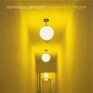 Download Dominique Petitgand - Le Bout De La Langue