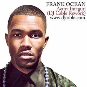 Download Frank Ocean - Acura Integurl (DJ Cable Rework)