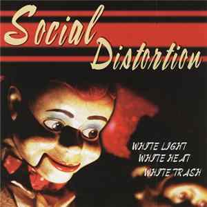 Download Social Distortion - White Light, White Heat, White Trash