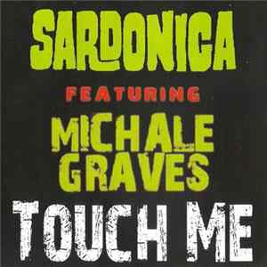 Download Sardonica Featuring Michale Graves - Touch Me