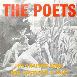 Download The Poets - The Trapper Song / Red Jacketed & Blue