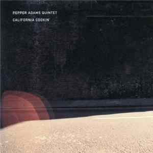 Download Pepper Adams - California Cookin'