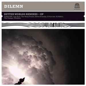 Download Dilemn - Better Worlds Remixes