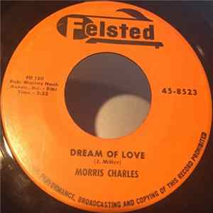Download Morris Charles - Dream Of Love / I Need Your Loving