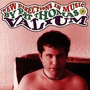 Download Pat Thomas - New Directions In Music By Pat Thomas: Valium