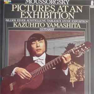 Download Mussorgsky - Kazuhito Yamashita - Pictures At An Exhibition / Bilder Einer Austellung / Tableaux D'Une Exposition