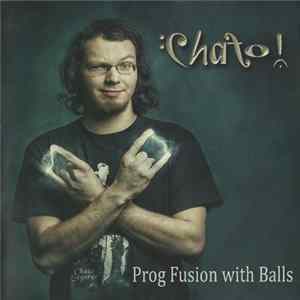 Download Chato! - Prog Fusion With Balls