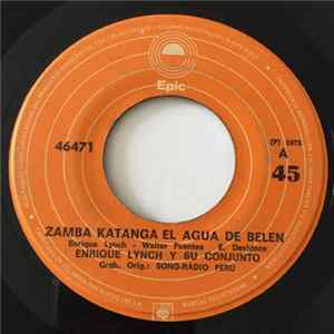 Download Enrique Lynch Y Su Conjunto - Zamba Katanga El Agua De Belen / Yo Triago La Salsa