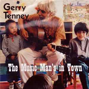 Download Gerry Tenney - The Music Man's In Town