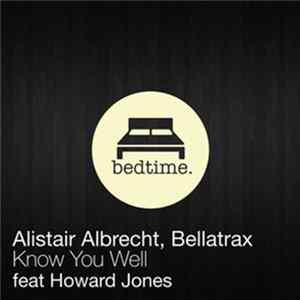 Download Bellatrax & Alistair Albrecht feat. Howard Jones - Know You Well