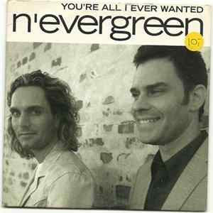 Download N'evergreen - You're All I Ever Wanted
