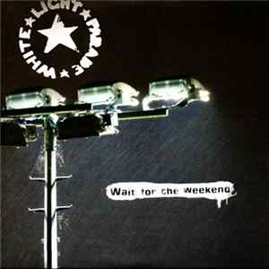 Download White Light Parade - Wait For The Weekend