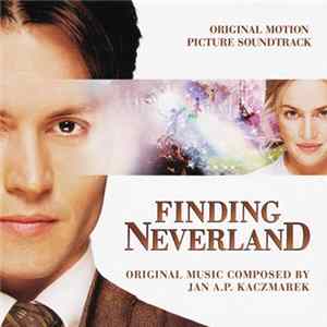 Download Jan A.P. Kaczmarek - Finding Neverland Original Motion Picture Soundtrack