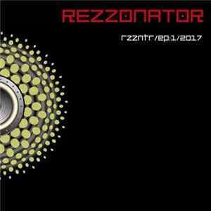 Download Rezzonator - rzzntr/ep:1/2017