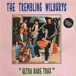 Download The Trembling Wilburys - Ultra Rare Trax