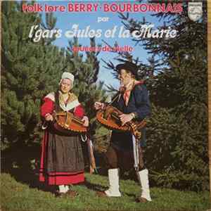 Download L'Gars Jules Et La Marie - Folklore Berry Bourbonnais - Joueurs De vielle