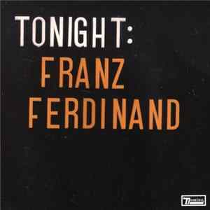 Download Franz Ferdinand - Tonight: Franz Ferdinand