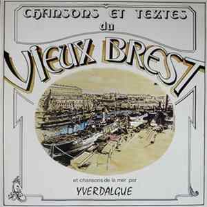 Download Yverdalgue - Chansons Et Textes Du Vieux Brest (Et Chansons De La Mer Par)