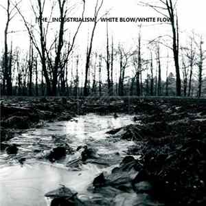Download The Industrialism - White Blow​/​White Flow