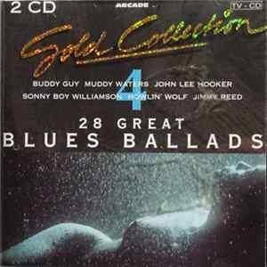 Download Various - Gold Collection Volume 4 - 28 Great Blues Ballads
