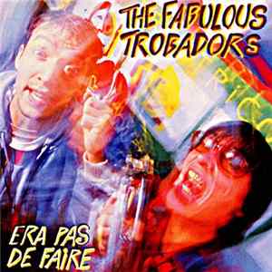 Download The Fabulous Trobadors - Era Pas De Faire