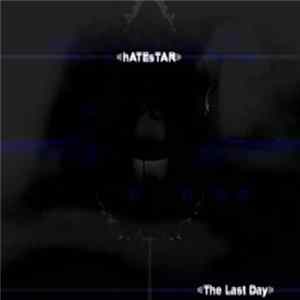 Download Hatestar - The Last Day