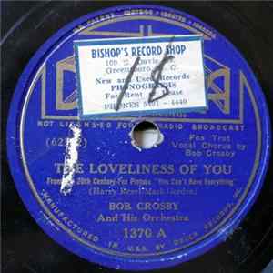 Download Bob Crosby And His Orchestra - The Loveliness Of You / You Can't Have Everything