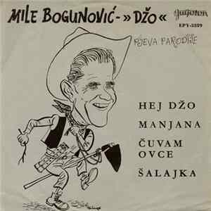 Download Mile Bogunović - »Džo« - Hej Džo
