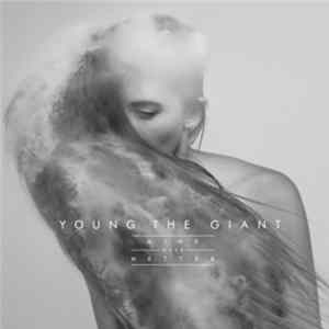 Download Young The Giant - Mind Over Matter