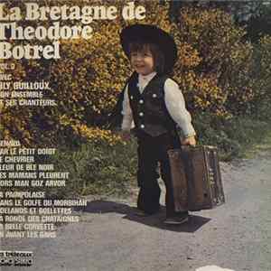 Download Lily Guilloux, Son Ensemble Et Ses Chanteurs - La Bretagne De Theodore Botrel Vol. 3