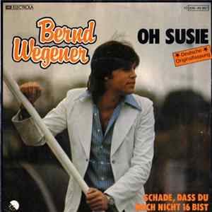 Download Bernd Wegener - Oh Susie ( Deutsche Originalfassung )
