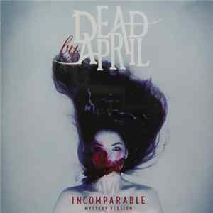 Download Dead By April - Incomparable - Mystery Edition
